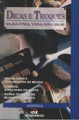 Dicas e Truques Para Uma Vida Melhor - Estética