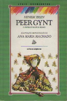 Peer Gynt - O Imperador de Si Mesmo