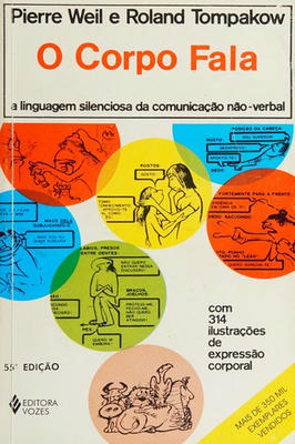 O Corpo Fala - A linguagem silenciosa da comunicação não-verbal