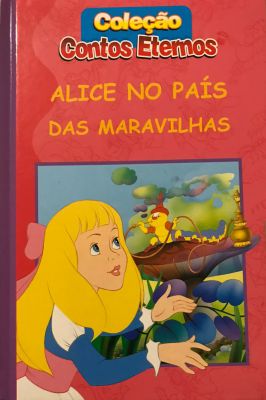 Contos Eternos - Alice no País das Maravilhas