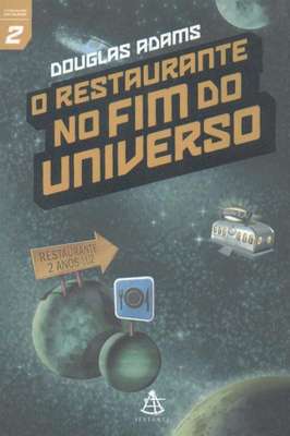 O Restaurante no Fim do Universo - O Guia do Mochileiro das Galáxias...