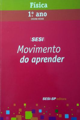 Movimento do Aprender - Física - 1° Ano  Ensino Médio - SESI